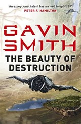 The Beauty of Destruction - Gavin G. Smith - 9780575127357