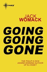 Going Going Gone - Jack Womack - 9780575132368