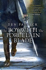 The Boy with the Porcelain Blade - Den Patrick - 9780575134164