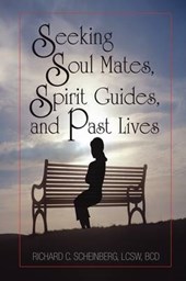 Seeking Soul Mates, Spirit Guides, Past Lives