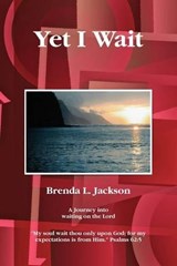 Yet I Wait - Author Brenda L. Jackson - 9780578025193