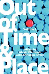 Out of Time & Place - Alexis Clements; Christine Evans - 9780578060163