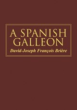 A Spanish Galleon - David-Joseph François Brière - 9780578183411