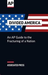 Divided America: The Fracturing of a Nation - The Associated Press - 9780578188027