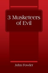3 Musketeers of Evil - John Fowler - 9780578278995