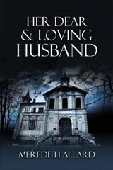 Her Dear & Loving Husband - Meredith Allard - 9780578307503