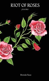 Riot of Roses - Brenda Vaca - 9780578319896