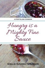Hungry is a Mighty Fine Sauce - TOMLINSON,  Shellie Rushing - 9780578333144