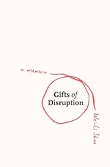 Gifts of Disruption - Wei-Li Shao - 9780578350271