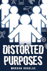 Distorted Purposes - Morgan Douglas - 9780578371160