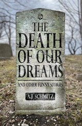 The Death of Our Dreams - A J Schmitz - 9780578398136