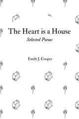 The Heart is a House - COOPER,  Emily - 9780578473734