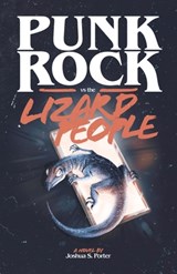Punk Rock vs. the Lizard People - Joshua S. Porter - 9780578489742