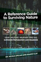 A Reference Guide to Surviving Nature - Nicole Apelian ; Shawn Clay - 9780578489988