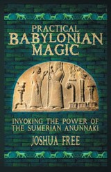 Practical Babylonian Magic - Joshua Free - 9780578510033