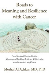 Roads to Meaning and Resilience with Cancer - Morhaf Al Achkar - 9780578557649
