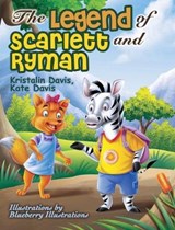 The Legend of Scarlett and Ryman - DAVIS,  Kristalin ; Davis, Kate - 9780578596754