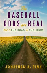 The Baseball Gods are Real - Jonathan a Fink - 9780578600086