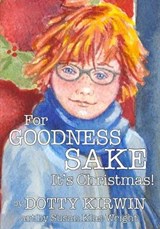 For Goodness Sake - Dotty Kirwin - 9780578622385
