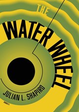 The Water Wheel - Julian L Shapiro ; John B Sanford - 9780578640211