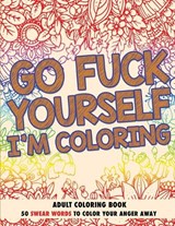 Go Fuck Yourself, I'm Coloring - Randy Johnson - 9780578679747