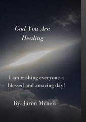 God You Are Healing