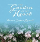 The Garden of My Heart - HOWELL,  Donna Tipton - 9780578707594