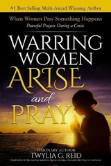 Warring Women Arise and Pray - Twylia G Reid - 9780578708195