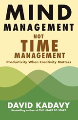 Mind Management, Not Time Management - David Kadavy - 9780578733692