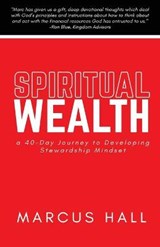 Spiritual Wealth - HALL,  Marcus - 9780578774473