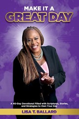 Make It A Great Day - Lisa Ballard - 9780578815862