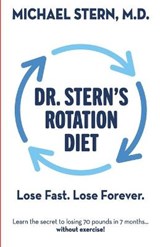 Dr. Stern's Rotation Diet: Lose Fast. Lose Forever. - STERN,  Michael - 9780578816906