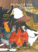 Richard the Chicken Eagle - Mark Rashid - 9780578818207