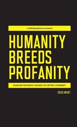 Humanity Breeds Profanity - WYATT,  Steve - 9780578848273