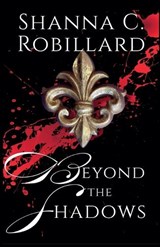 Beyond the Shadows - ROBILLARD,  Shanna - 9780578962672