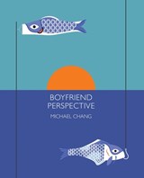 Boyfriend Perspective - Michael Chang - 9780578985626