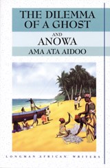 The Dilemma of a Ghost and Anowa 2nd Edition - Ama Aidoo ; Ama Ata Aidoo - 9780582276024