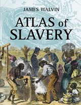 Atlas of Slavery - JAMES (UNIVERSITY OF YORK,  UK) Walvin - 9780582437807