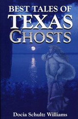 Best Tales of Texas Ghosts - Docia Schultz Williams - 9780585233772