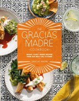 The Gracias Madre Cookbook - Alan Sanchez ; Gracias Madre - 9780593084229