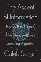 The Ascent of Information - Caleb Scharf - 9780593087268