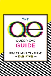 Queer Eye Guide: How to Love Yourself the Fab Five Way