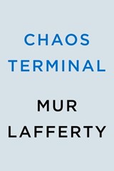 Chaos Terminal - Mur Lafferty - 9780593098141
