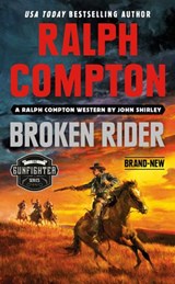 Ralph Compton Broken Rider - John Shirley ; Ralph Compton - 9780593102312