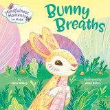 Mindfulness Moments for Kids: Bunny Breaths - Kira Willey - 9780593119860