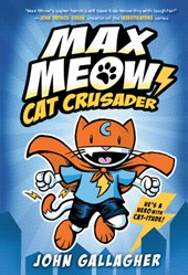 Max Meow: Cat Crusader Book 1