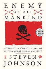 Enemy of All Mankind: A True Story of Piracy, Power, and History's First Global Manhunt - JOHNSON,  Steven - 9780593171813