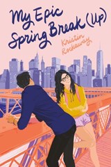 My Epic Spring Break (Up) - Kristin Rockaway - 9780593180129