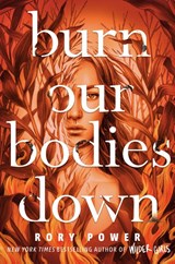 Burn Our Bodies Down - POWER,  Rory - 9780593181553
