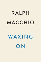 Waxing On - Ralph Macchio - 9780593185841